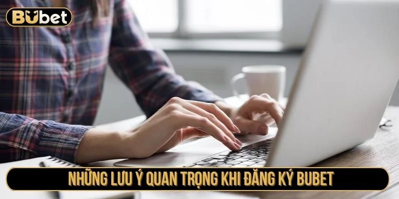 Lưu ý khi đăng ký tài khoản