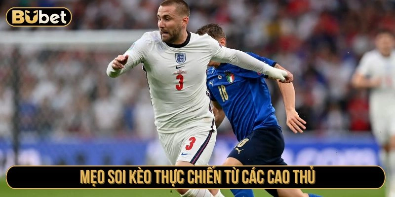 Mẹo soi kèo thực chiến từ các cao thủ