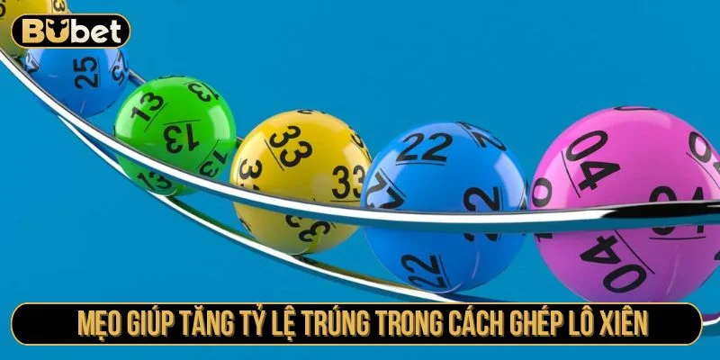 Tổng hợp mẹo ghép lô xiên