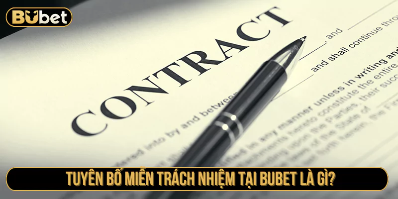 Tuyên bố miễn trách nhiệm tại Bubet là gì?