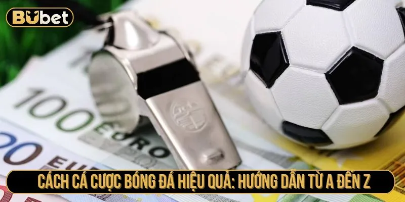 Cách Cá Cược Bóng Đá