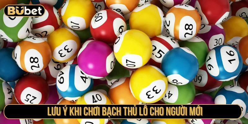 Cần lưu ý đặt cược bạch thủ lô hợp lý
