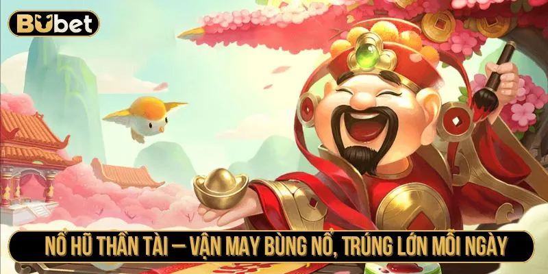 Nổ hũ Thần Tài