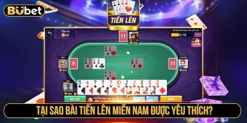 Tại sao bài tiến lên miền Nam được yêu thích?