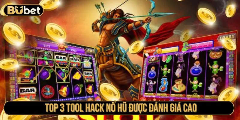 Top 3 tool hack nổ hũ được đánh giá cao