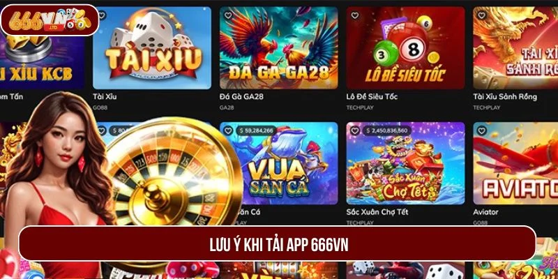 Tải app 666VN thành công khi nắm rõ những lưu ý cơ bản.